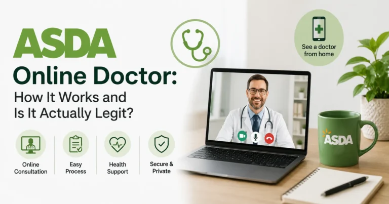 ASDA Online Doctor: How It Works and Is It Actually Legit?