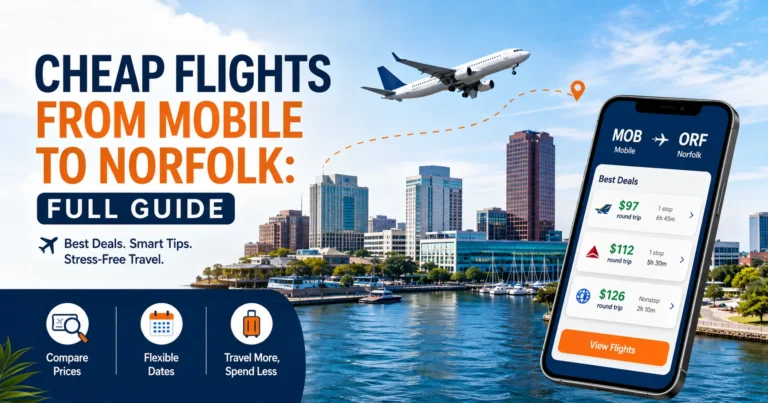 uelos baratos de Mobile a Norfolk – guía para encontrar vuelos económicos y mejores ofertas de viaje