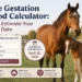 Mare Gestation Period Calculator showing a mare and foal with an estimated foaling date.