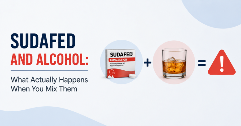Sudafed and Alcohol: What Actually Happens When You Mix Them