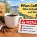 Piñon Coffee recall showing recalled Dark Piñon single-serve coffee pods, recall warning, and steps for consumers to check the product.