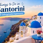 Things to Do in Santorini: 15 Unforgettable Experiences